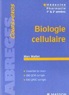 Couverture du livre « Biologie Cellulaire ; Cours Et Exercices » de Marc Maillet aux éditions Elsevier-masson