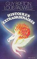 Couverture du livre « Histoires extraordinaires » de Breton/Pauwels aux éditions Albin Michel