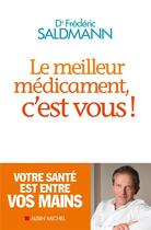 Couverture du livre « Le meilleur médicament, c'est vous ! » de Frédéric Saldmann aux éditions Albin Michel