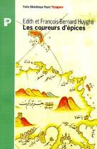 Couverture du livre « Les Coureurs D'Epices » de Francois-Bernard Huyghe et Edith Huyghe aux éditions Payot