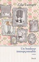 Couverture du livre « Un bonheur insoupçonnable » de Lustiger-G aux éditions Stock