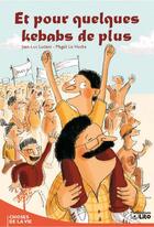 Couverture du livre « Et pour quelques kebabs de plus » de Le Huche/Luciani aux éditions Lito
