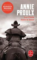 Couverture du livre « Les pieds dans la boue » de Annie Proulx aux éditions Le Livre De Poche