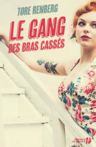 Couverture du livre « Le gang des bras cassés » de Tore Renberg aux éditions Presses De La Cite