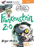 Couverture du livre « Frankenstein 2.0 » de Roger Morris aux éditions Didier