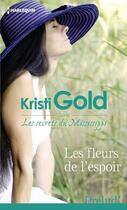 Couverture du livre « Les fleurs de l'espoir » de Kristi Gold aux éditions Harlequin