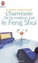 Couverture du livre « L'harmonie de la maison par le feng shui » de Karen Kingston aux éditions J'ai Lu