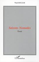 Couverture du livre « Saisons nomades - essai » de Wadi Bouzar aux éditions Editions L'harmattan