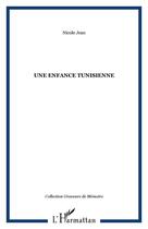 Couverture du livre « Une enfance tunisienne » de Jean Nicole aux éditions Editions L'harmattan
