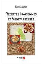 Couverture du livre « Recettes irakiennes et végétariennes » de Nadia Sabbagh aux éditions Editions Du Net