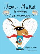 Couverture du livre « Jean-Michel le caribou est amoureux » de Magali Le Huche aux éditions Actes Sud Junior