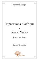 Couverture du livre « Impressions d'Afrique ; recto verso » de Bernard Zongo aux éditions Edilivre
