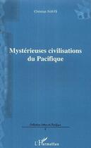 Couverture du livre « Mysterieuses civilisations du pacifique » de Christian Navis aux éditions Editions L'harmattan