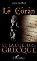 Couverture du livre « Le coran et la culture grecque » de Oumar Sankhare aux éditions L'harmattan