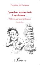 Couverture du livre « Quand un homme écrit à une femme... histoires courtes et fantaisistes » de Florentine Les Fontaines aux éditions L'harmattan