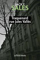 Couverture du livre « Traquenard rue Jules Vallès » de Jacky Sales aux éditions Presses Litteraires