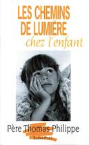 Couverture du livre « Les chemins de lumière chez l'enfant » de  aux éditions Saint Paul Editions