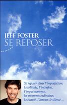 Couverture du livre « Se reposer » de Jeff Foster aux éditions Almora