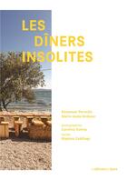 Couverture du livre « Les dîners insolites » de Mayalen Zubillaga et Emmanuel Perrodin aux éditions Epure