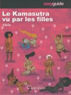 Couverture du livre « Le kamasutra pour les filles » de Alicia aux éditions Clairance