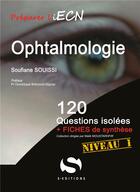 Couverture du livre « Ophtalmologie ; 120 questions isolées » de Sofiane Souissi aux éditions S-editions
