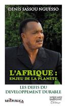 Couverture du livre « L'Afrique : un enjeu planétaire ; les défis du développement durable » de Denis Sassou Nguesso aux éditions Res Publica