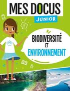 Couverture du livre « Mes docus junior ; biodiversité et environnement » de Florian Lucas aux éditions 1 2 3 Soleil