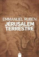 Couverture du livre « Jérusalem terrestre » de Emmanuel Ruben aux éditions Inculte