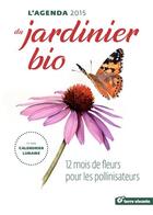 Couverture du livre « L'agenda du jardinier bio 2015 ; et son calendrier lunaire » de Ghislaine Goulfier aux éditions Terre Vivante