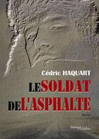 Couverture du livre « Le soldat de l'asphalte » de Haquart Cedric aux éditions Melibee
