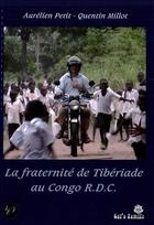 Couverture du livre « La fraternité de Tibériade au Congo R.D.C. » de Aurelien Petit et Quentin Millot aux éditions Cebolac