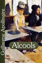 Couverture du livre « Alcools » de Guillaume Apollinaire aux éditions Neobook