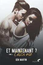 Couverture du livre « Et maintenant ? Tome 2 : catch me » de Gen Martin aux éditions Black Ink