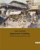 Couverture du livre « Japanischer fruehling - nachdichtungen japanischer lyrik » de Bethge Hans aux éditions Culturea