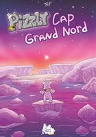 Couverture du livre « Pizzly Cap Grand Nord » de Mopi aux éditions Des Livres Et Du Reve