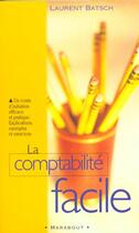 Couverture du livre « La Comptabilite Facile » de Batsch/Laurent aux éditions Marabout