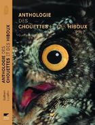 Couverture du livre « Anthologie Des Chouettes Et Des Hiboux » de Guilhem Lesaffre aux éditions Delachaux & Niestle