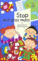 Couverture du livre « Stop aux gros mots » de Pascale Perrier et Thierry Nouveau aux éditions Rageot