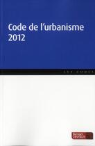 Couverture du livre « Code de l'urbanisme 2012 » de Jean-Yves Barbillon aux éditions Berger-levrault