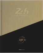 Couverture du livre « 24 heures du mans 1923-2023 » de Jean-Marc Teissedre et Thibaut Villemant aux éditions Cercle D'art