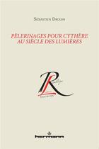 Couverture du livre « Pélerinages pour cythère au siècle des lumières » de Sebastien Drouin aux éditions Hermann