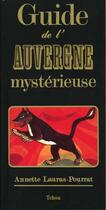 Couverture du livre « Guide de l'auvergne mystérieuse » de Lauras-Pourrat A. aux éditions Tchou