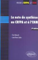 Couverture du livre « La note de synthese au crfpa et a l'enm, 2e edition mise a jour » de Gherardi/Sabio aux éditions Ellipses