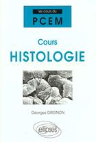 Couverture du livre « Cours du pcem - histologie » de Georges Grignon aux éditions Ellipses