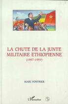 Couverture du livre « La chute de la junte militaire éthiopienne (1987-1991) » de Marc Fontrier aux éditions L'harmattan