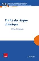 Couverture du livre « Traité du risque chimique » de Nichan Margossian aux éditions Tec Et Doc