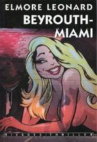 Couverture du livre « Beyrouth-Miami » de Elmore Leonard aux éditions Rivages