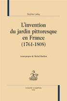 Couverture du livre « L'invention du jardin pittoresque en France (1761-1808) » de Sophie Lefay aux éditions Honore Champion