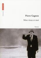 Couverture du livre « Mon vieux et moi » de Pierre Gagnon aux éditions Autrement