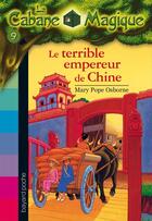 Couverture du livre « La cabane magique T.9 ; le terrible empereur de Chine » de Mary Pope Osborne aux éditions Bayard Jeunesse